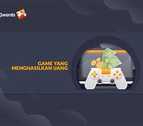 Game Apa Yang Bisa Menghasilkan Uang Tanpa Deposit