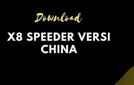 X8 Speeder China Tanpa Iklan